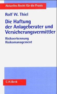 Die Haftung der Anlageberater und Versicherungsvermittler. Risikoerkennung, Risikomanagement