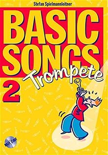 Basic Songs 2 / Basic Songs 2: Trompete, Spielbuch mit Playalong-CD