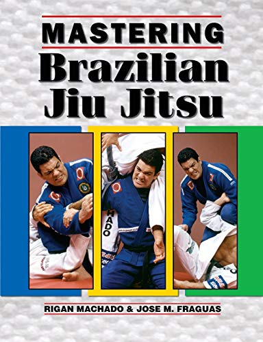 Fraguas, Jose M. Mastering Brazilian Jiu Jitsu