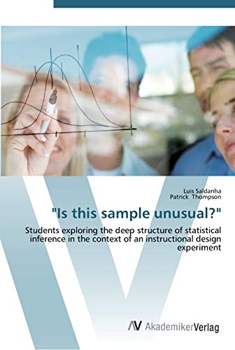 Is this sample unusual?: Students exploring the deep structure of statistical inference in the context of an instructional design experiment