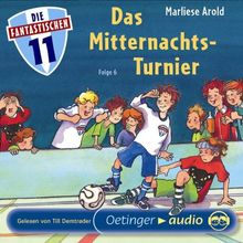 Die Fantastischen Elf 6: Das Mitternachts-Turnier (CD): Ungekürzte Lesung