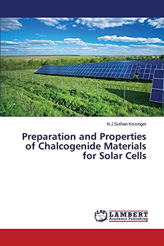 Preparation and Properties of Chalcogenide Materials for Solar Cells