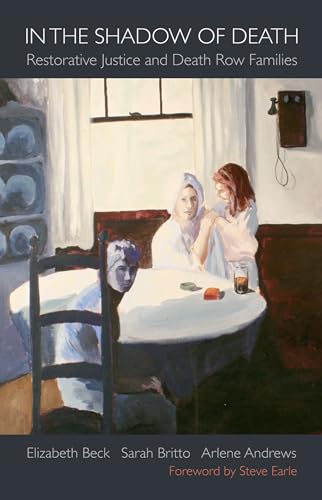 In The Shadow Of Death: Restorative Justice and Death Row Families