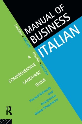 Manual of Business Italian: A Comprehensive Guide to Doing Business in Italian (Languages for Business)