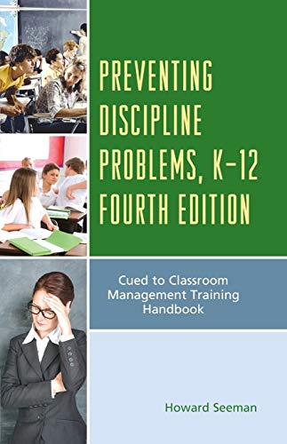 Preventing Discipline Problems, K-12: Cued to Classroom Management Training Handbook, Fourth Edition