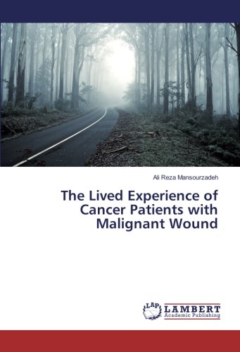 The Lived Experience of Cancer Patients with Malignant Wound