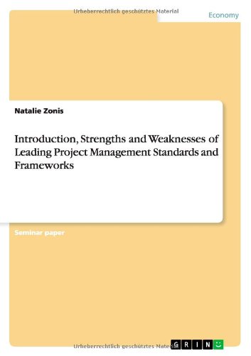 Introduction, Strengths and Weaknesses of Leading Project Management Standards and Frameworks