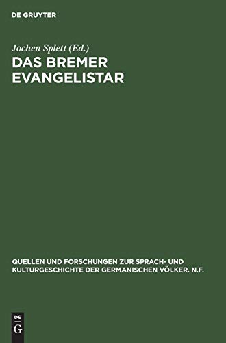 Das Bremer Evangelistar (Quellen und Forschungen zur Sprach- und Kulturgeschichte der germanischen Völker. N.F., 110, Band 110)