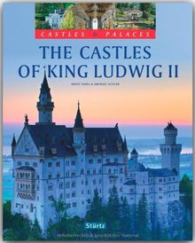 Burgen & Schlösser - The Castles of KING LUDWIG II - Die Schlösser KÖNIG LUDWIGS II. - Ein Bildband mit 190 Bildern - STÜRTZ Verlag: Castles & Palaces