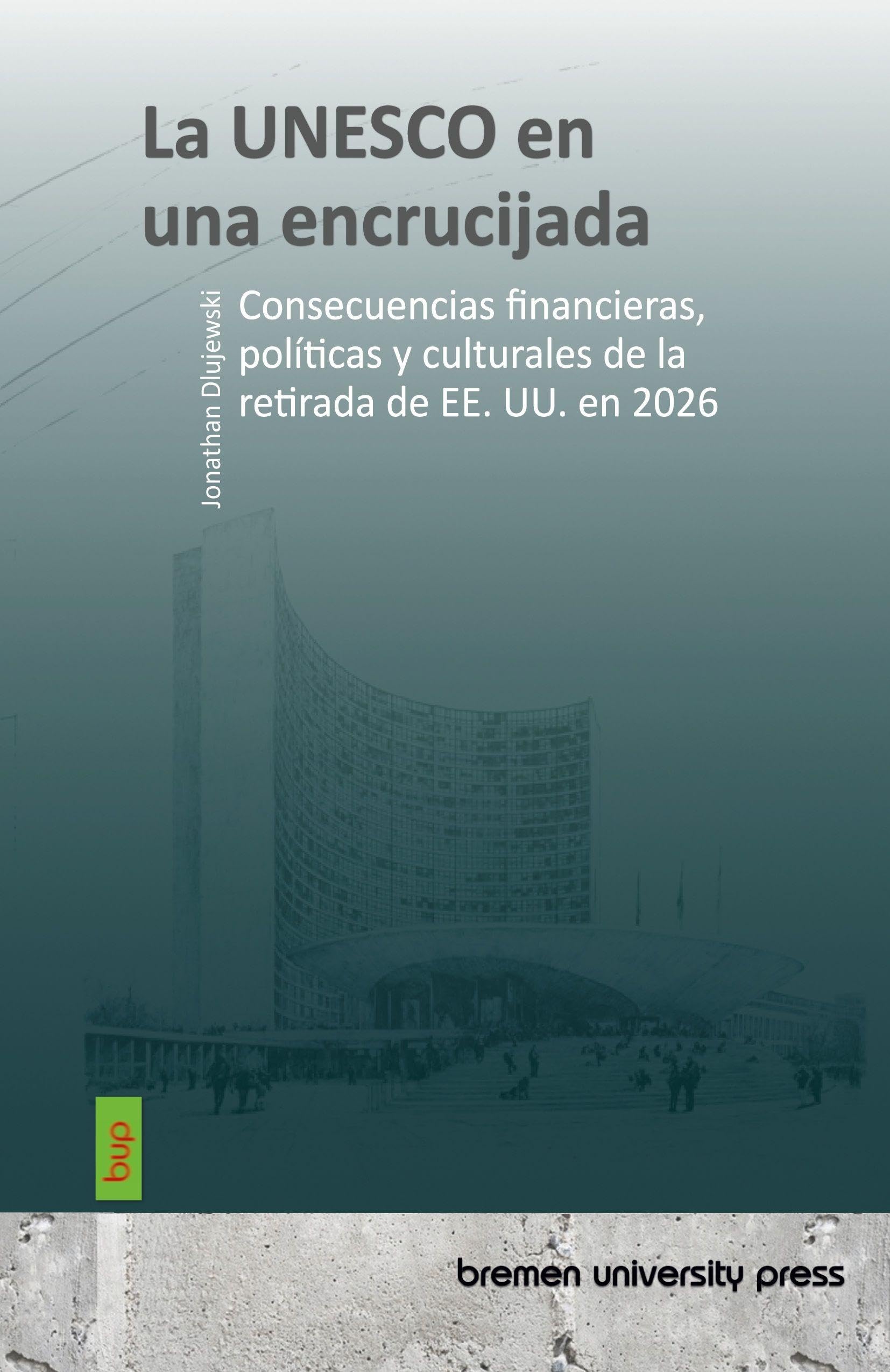 La UNESCO en una encrucijada: Consecuencias financieras, políticas y culturales de la retirada de EE. UU. en 2026