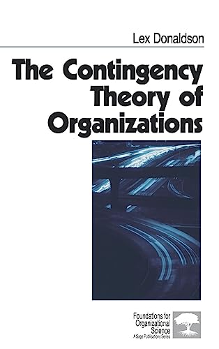Lex Donaldson The Contingency Theory Of Organizations (Foundations For Organizational Science)