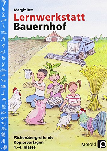 Lernwerkstatt: Bauernhof: Fächerübergreifende Kopiervorlagen (1. bis 4. Klasse) (Lernwerkstatt Sachunterricht)