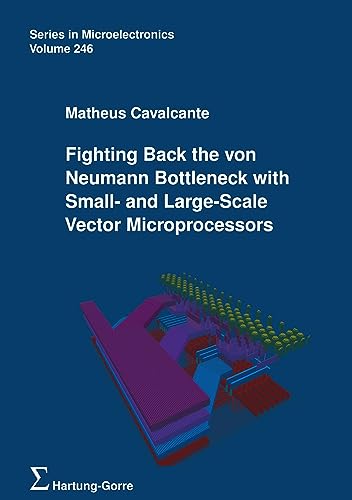Fighting Back the von Neumann Bottleneck with Small- and Large-Scale Vector Microprocessors (Series in Microelectronics)