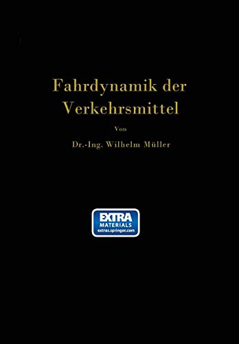 Wilhelm Müller Die Fahrdynamik Der Verkehrsmittel, Eine Berechnungsgrundlage Für Das Wirtschaften (German Edition)