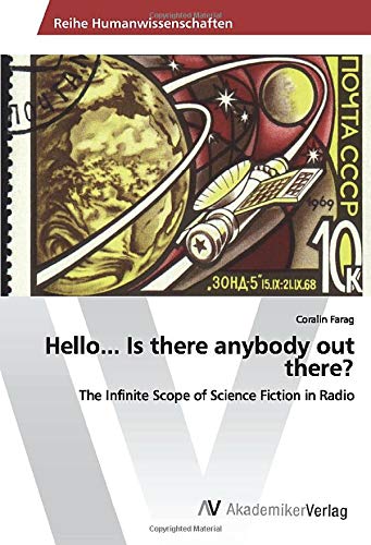 Hello... Is there anybody out there?: The Infinite Scope of Science Fiction in Radio