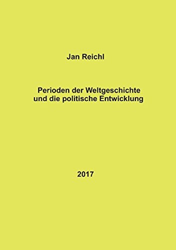 Perioden der Weltgeschichte und die politische Entwicklung