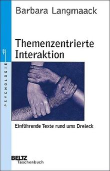 Beltz Taschenbücher, Bd.60: Themenzentrierte Interaktion - Einführende Texte rund ums Dreieck