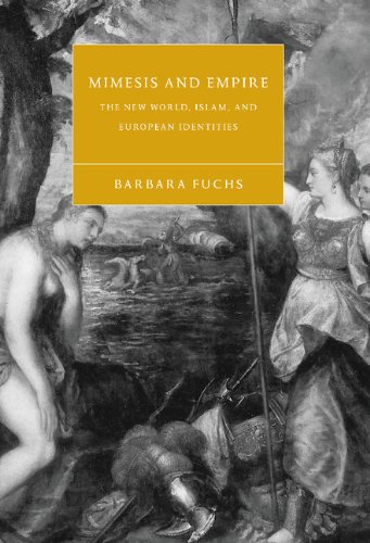 Mimesis and Empire: The New World, Islam, and European Identities (Cambridge Studies in Renaissance Literature and Culture, Band 40)