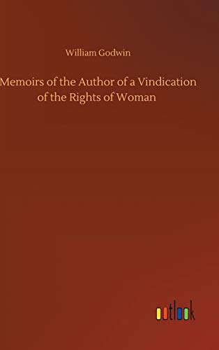 Memoirs of the Author of a Vindication of the Rights of Woman