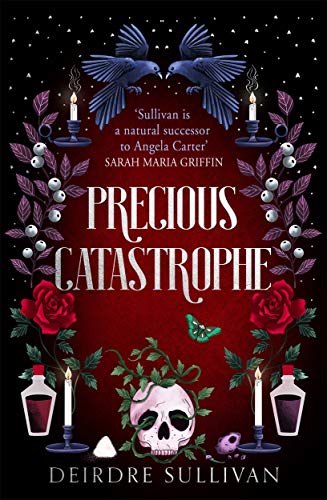 Precious Catastrophe (Perfectly Preventable Deaths 2) - Deirdre Sullivan Kartoniert (TB)