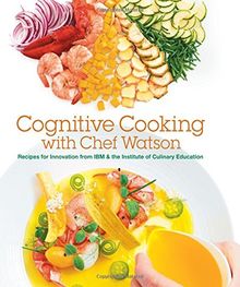 Cognitive Cooking with Chef Watson