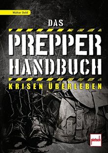 Das Prepper-Handbuch: Krisen überleben von Dold, Walter  | Buch | Zustand sehr gut