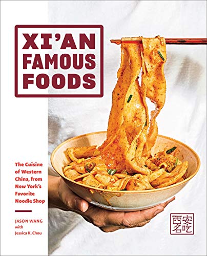 Jason Wang Xi'an Famous Foods, The Cuisine Of Western China, From New York's Favorite Noodle Shop