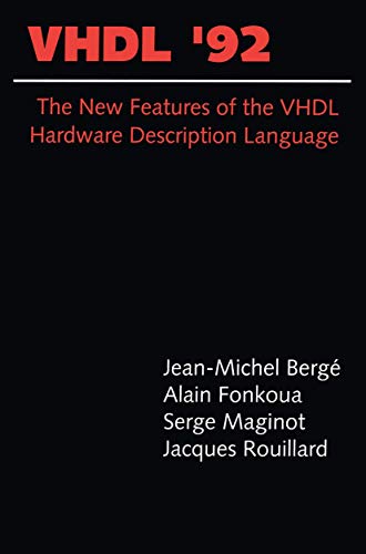 Vhdl'92: The New Features Of The Vhdl Hardware Description Language (The Springer International Series in Engineering and Computer Science, 229, Band 229)
