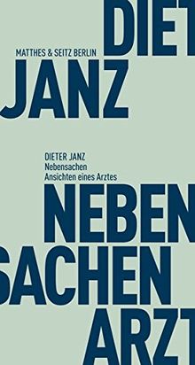 Nebensachen: Ansichten eines Arztes. Gespräche mit Sebastian Kleinschmidt und Matthias Weichelt (Fröhliche Wissenschaft)