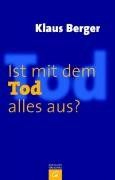 Ist mit dem Tod alles aus?