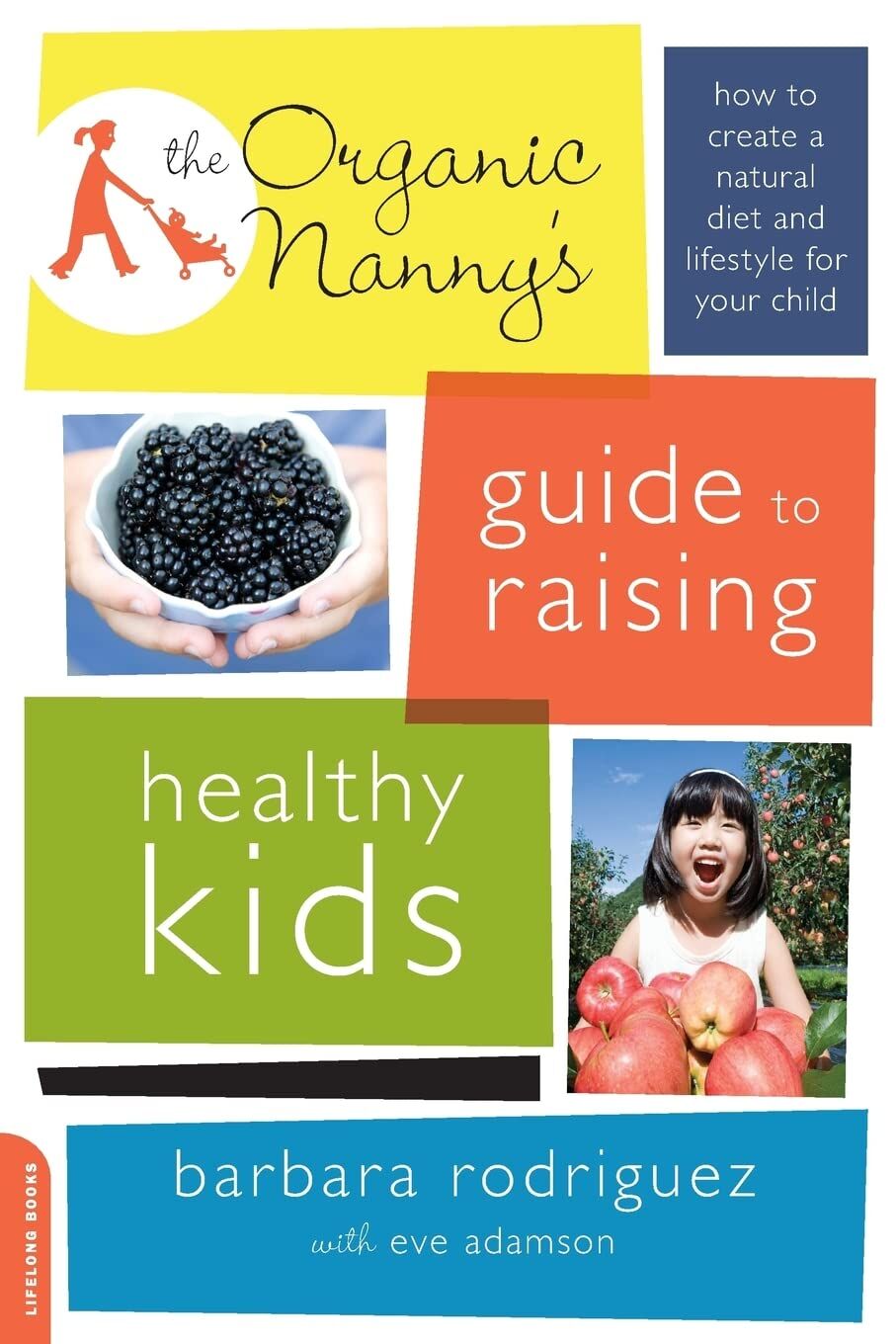 The Organic Nanny's Guide to Raising Healthy Kids