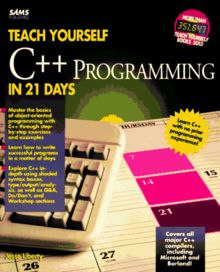 Teach Yourself C++ in 21 Days (Sams Teach Yourself)