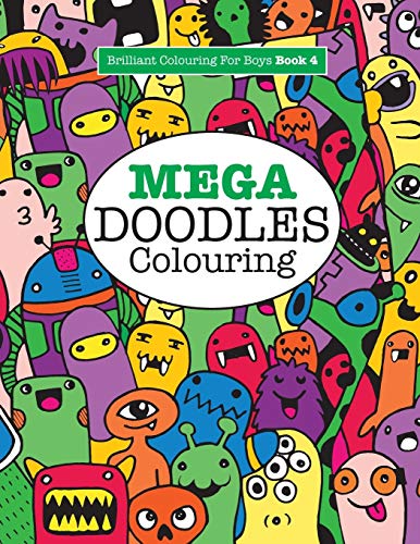 Mega Doodles Colouring ( Brilliant Colouring For Boys )