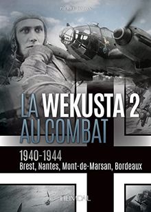 La Wekusta 2 au combat : 1940-1944 : Brest, Nantes, Mont-de-Marsan, Bordeaux de not specified  | Livre | état bon