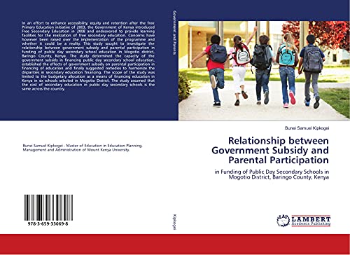 Relationship between Government Subsidy and Parental Participation: in Funding of Public Day Secondary Schools in Mogotio District, Baringo County, Kenya