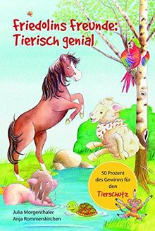 Friedolins Freunde:: Tierisch genial von Morgenthaler, Julia  | Buch | Zustand gut