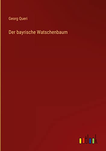 Der bayrische Watschenbaum