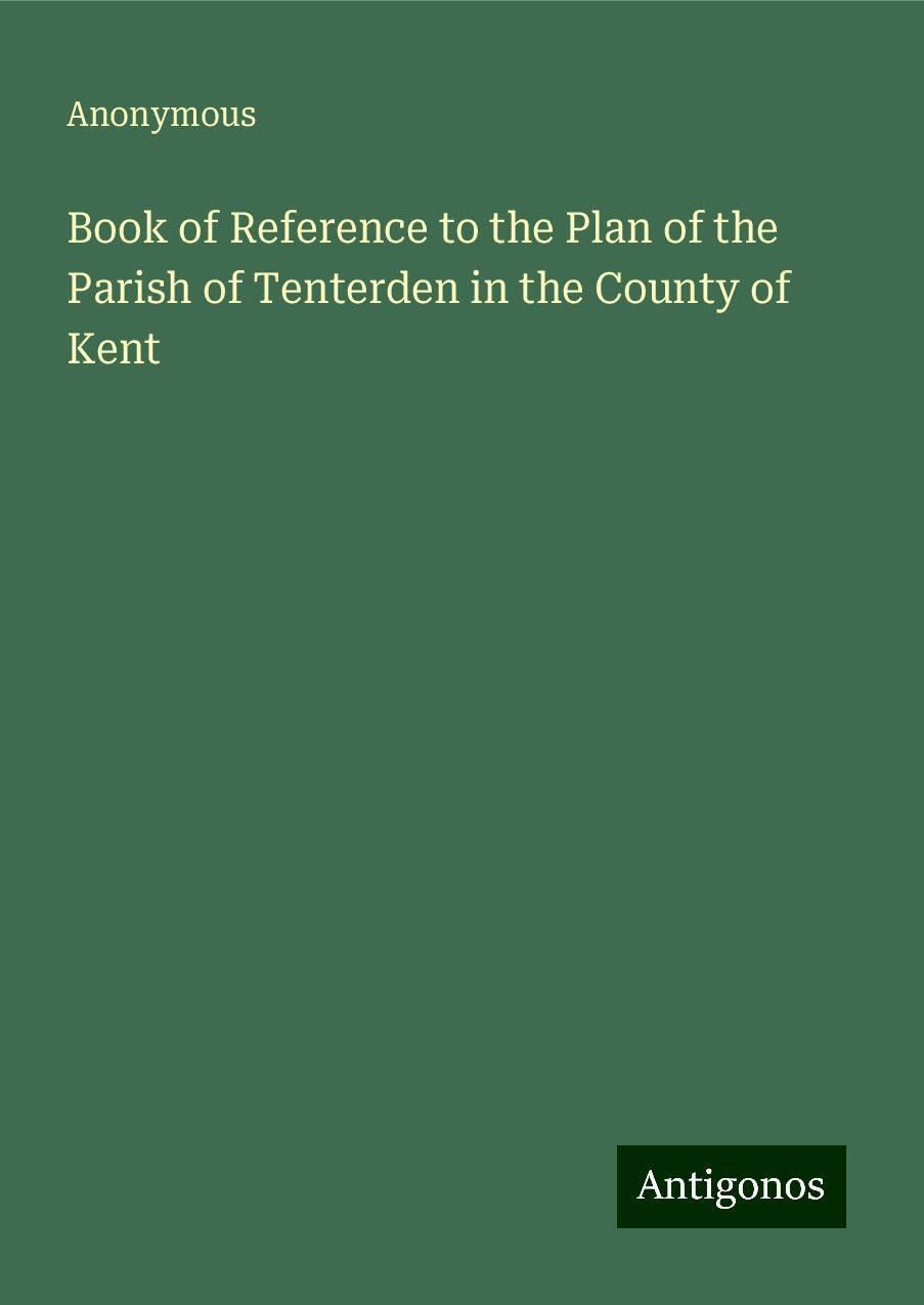 Book of Reference to the Plan of the Parish of Tenterden in the County of Kent