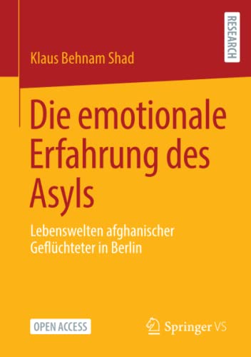 Die emotionale Erfahrung des Asyls: Lebenswelten afghanischer Geflüchteter in Berlin