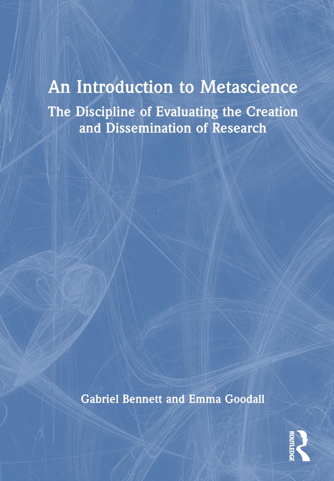 An Introduction to Metascience: The Discipline of Evaluating the Creation and Dissemination of Research