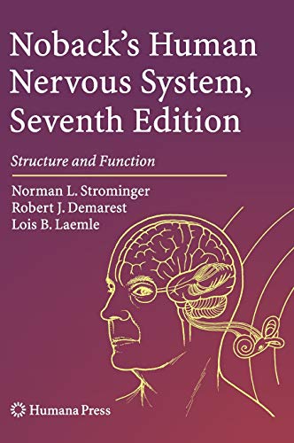 Noback's Human Nervous System, Seventh Edition: Structure and Function