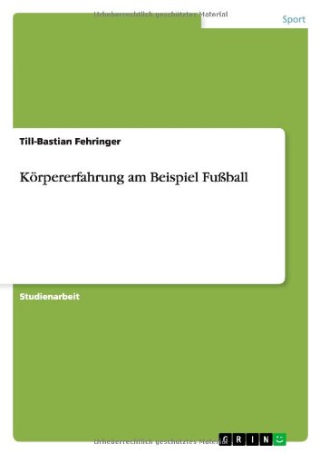 Körpererfahrung am Beispiel Fußball