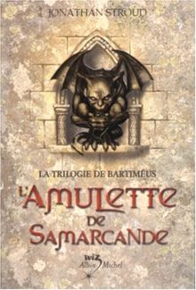 La trilogie de Bartiméus. Vol. 1. L'amulette de Samarcande