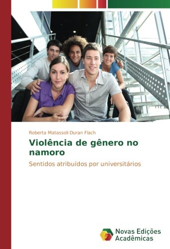 Violência de gênero no namoro: Sentidos atribuídos por universitários