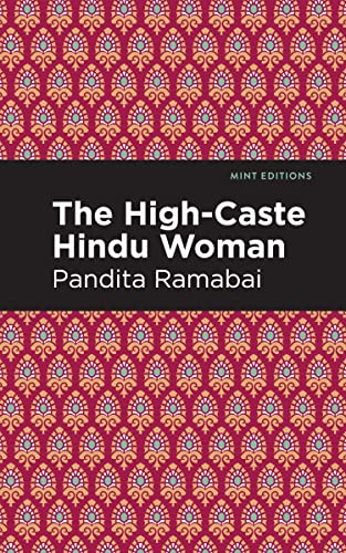 The High-Caste Hindu Woman (Mint Editions―Voices From API)
