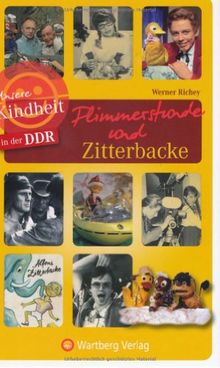 Unsere Kindheit in der DDR: Flimmerstunde und Zitterbacke