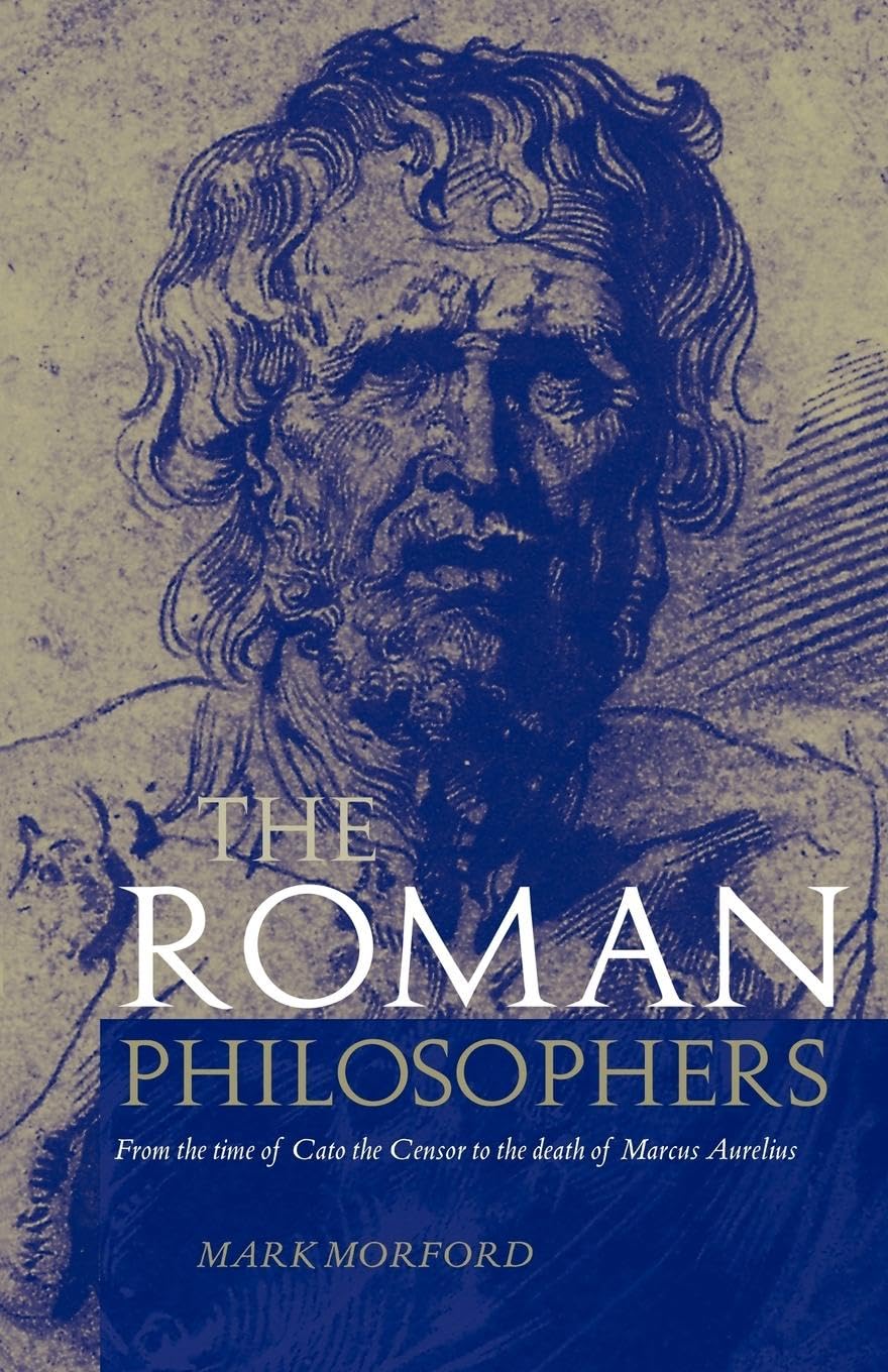 The Roman Philosophers: From the Time of Cato the Censor to the Death of Marcus Aurelius