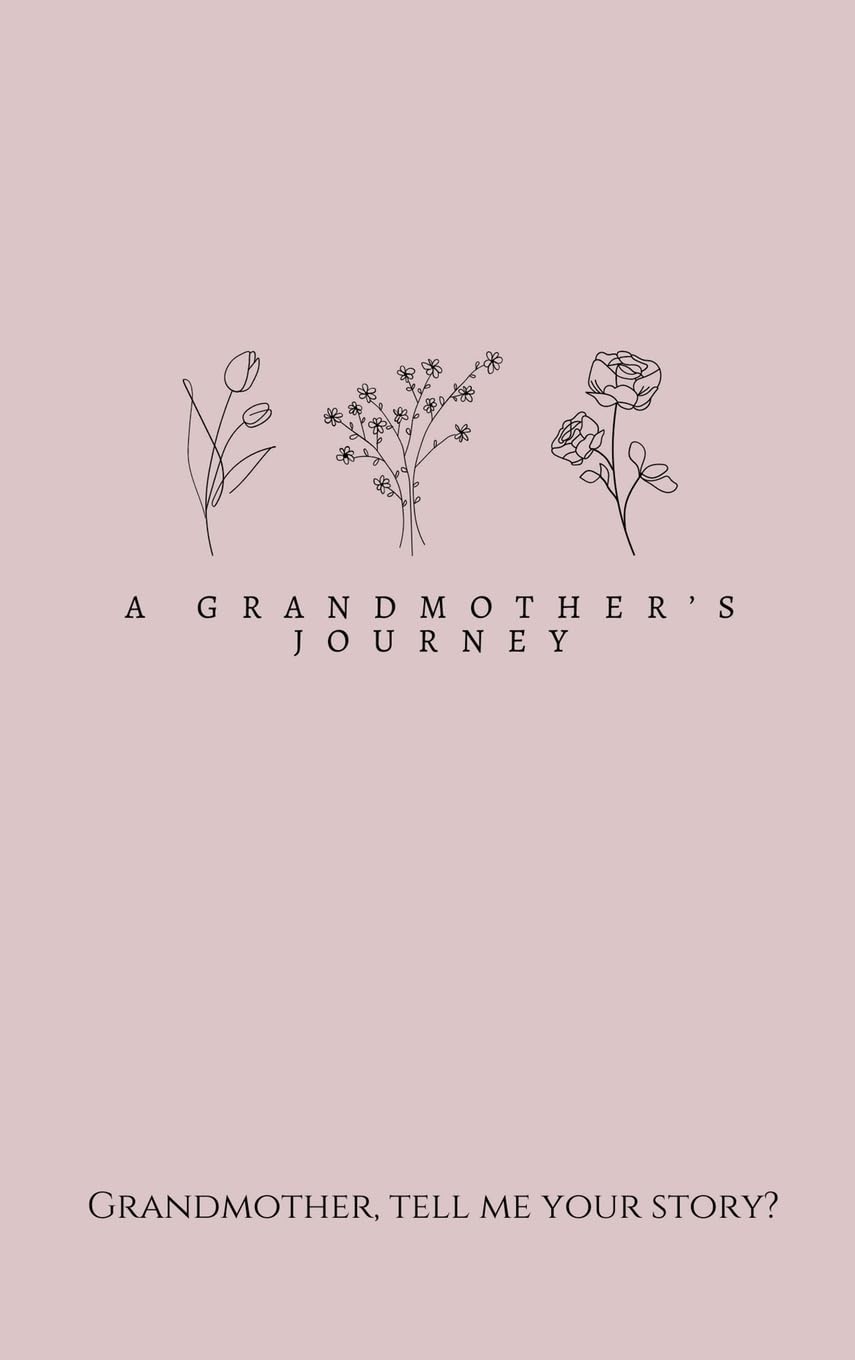 A Grandmother's Journey: Grandmother, tell me your story?