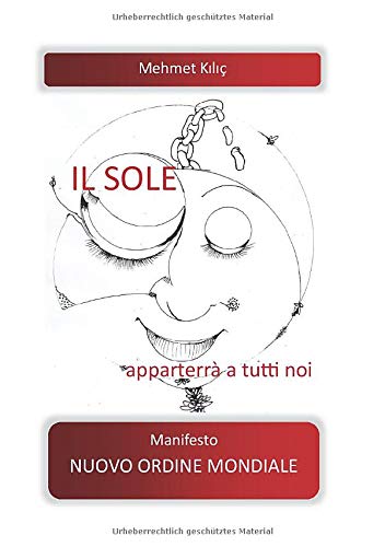 IL SOLE apparterrá a tutti noi!: Manifesto Nuovo Ordine Mondiale