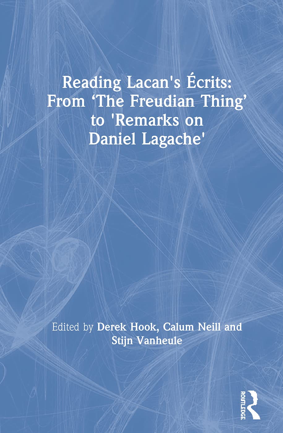 Reading Lacan's Écrits: From 'The Freudian Thing' to 'Remarks on Daniel Lagache'